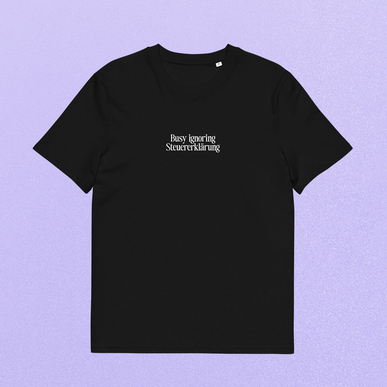 "Busy ignoring Steuererklärung" Shirt, Größe M – studio ciao (Einzelstück)