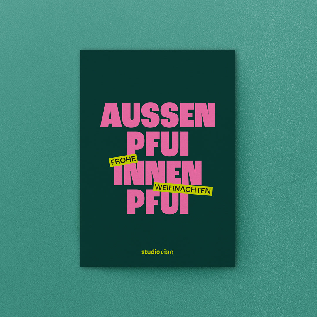 "Aussen pfui, innen pfui" Postkarte, Din A6 – studio ciao