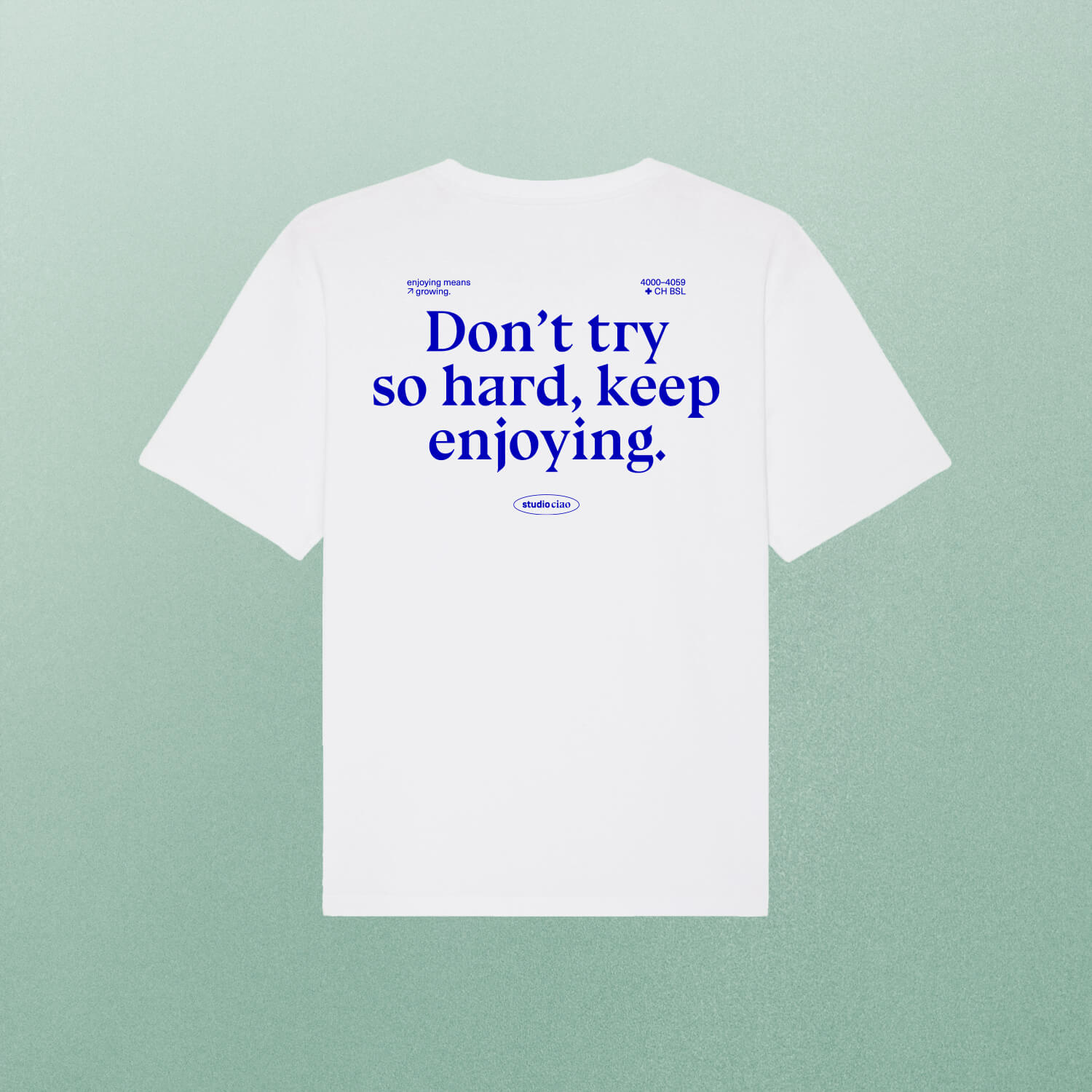 "Don’t try so hard, keep enjoying" T-Shirt (unisex) – studio ciao